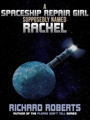 cover image of A Spaceship Repair Girl Supposedly Named Rachel